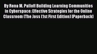 Read Book By Rena M. Palloff Building Learning Communities in Cyberspace: Effective Strategies