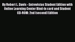 Read Book By Robert L. Davis - Entrevistas Student Edition with Online Learning Center Bind-In