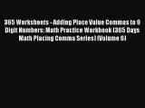 Read Book 365 Worksheets - Adding Place Value Commas to 9 Digit Numbers: Math Practice Workbook