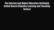 Read Book The Internet and Higher Education: Achieving Global Reach (Chandos Learning and Teaching
