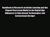 Read Book Handbook of Research on Active Learning and the Flipped Classroom Model in the Digital