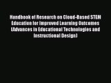 Read Book Handbook of Research on Cloud-Based STEM Education for Improved Learning Outcomes