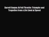 PDF Darrell Gwynn: At Full Throttle: Triumphs and Tragedies from a Life Lived at Speed  Read