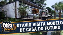 Otávio Mesquita visita uma casa modelo do futuro