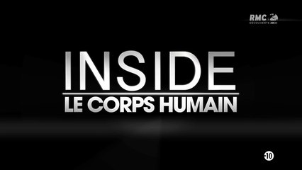 Inside : Le Corps Humain (1/2) [HD]