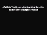 Read A Guide to Third Generation Coaching: Narrative-Collaborative Theory and Practice Ebook