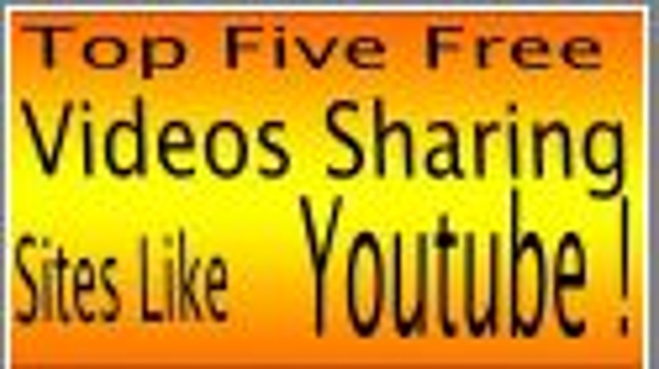 Top Five Free Videos Sharing Sites Like Youtube | vimeo | dailymotion | metacafe | veoh | twitch