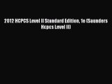 Read 2012 HCPCS Level II Standard Edition 1e (Saunders Hcpcs Level II) Ebook Free