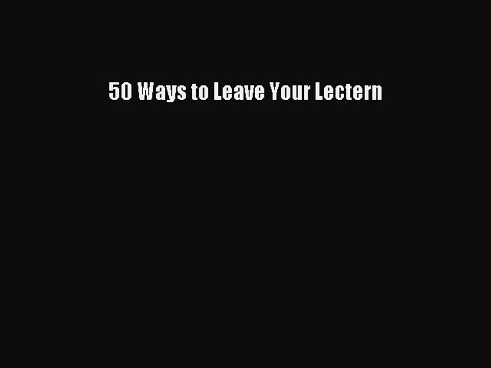 Download 50 Ways to Leave Your Lectern Ebook Free