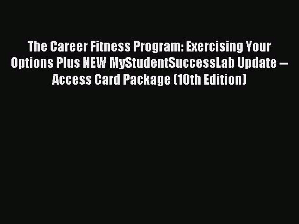 Read The Career Fitness Program: Exercising Your Options Plus NEW MyStudentSuccessLab Update