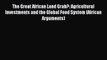 Read The Great African Land Grab?: Agricultural Investments and the Global Food System (African