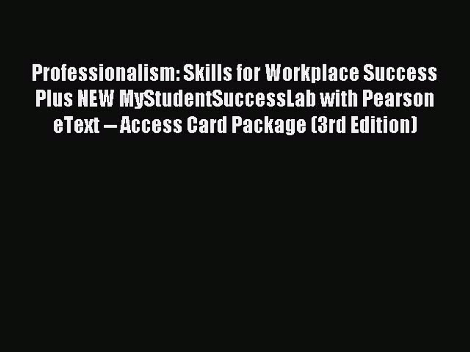 Read Professionalism: Skills for Workplace Success Plus NEW MyStudentSuccessLab with Pearson