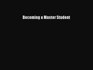 Read Becoming a Master Student PDF Free
