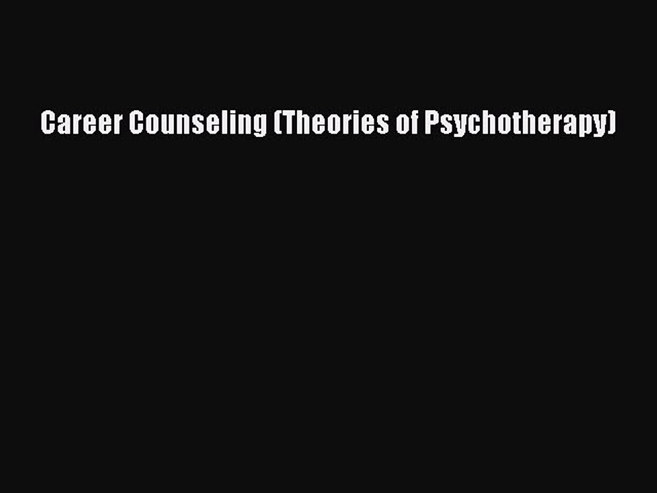 Download Career Counseling (Theories of Psychotherapy) PDF Free