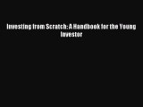 Read Investing from Scratch: A Handbook for the Young Investor ebook textbooks