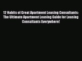 Download 12 Habits of Great Apartment Leasing Consultants: The Ultimate Apartment Leasing Guide