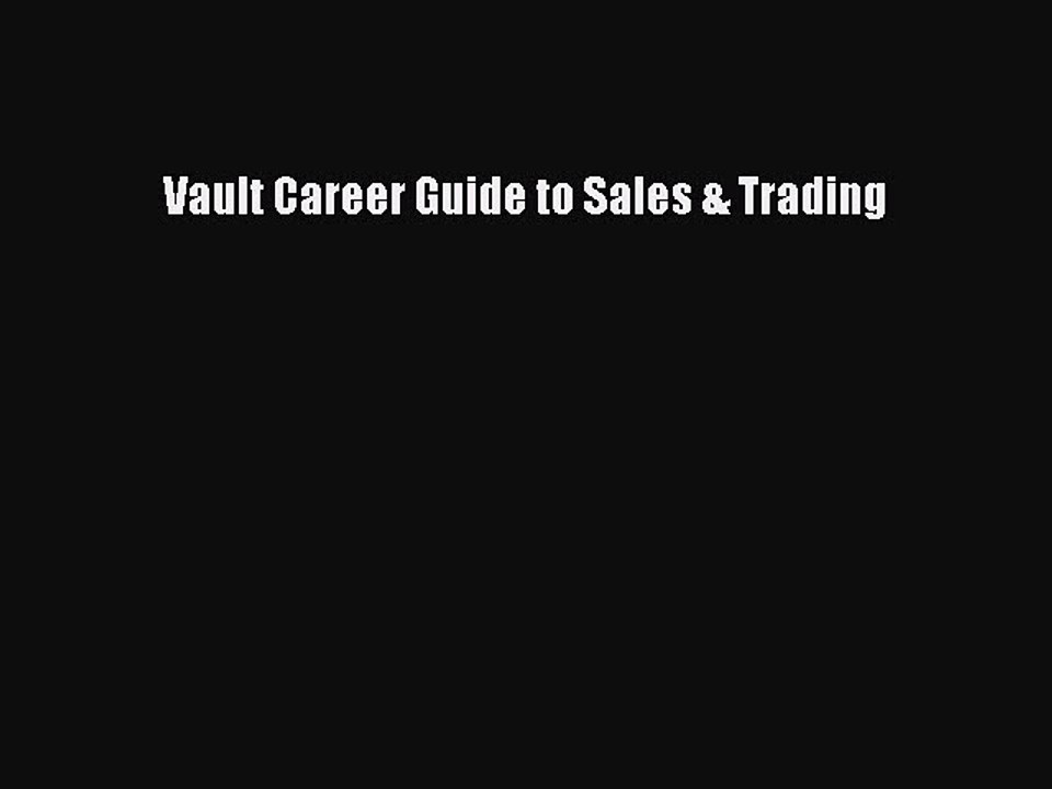 Read Vault Career Guide to Sales & Trading Ebook Online