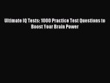 Read Ultimate IQ Tests: 1000 Practice Test Questions to Boost Your Brain Power Ebook Online