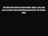 Read The Best Ever Book of Bartender Jokes: Lots and Lots of Jokes Specially Repurposed for