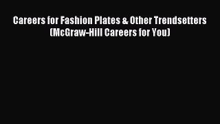 Read Careers for Fashion Plates & Other Trendsetters (McGraw-Hill Careers for You) Ebook Free