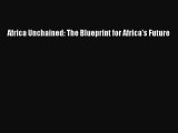 Read Africa Unchained: The Blueprint for Africa's Future ebook textbooks