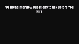 Download 96 Great Interview Questions to Ask Before You Hire E-Book Free