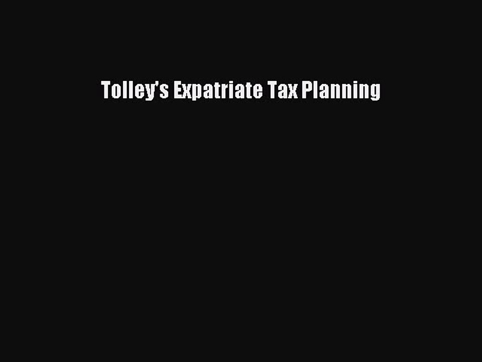 Download Tolley's Expatriate Tax Planning PDF Free