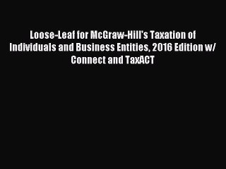 Download Loose-Leaf for McGraw-Hill's Taxation of Individuals and Business Entities 2016 Edition
