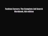Read Fashion Careers: The Complete Job Search Workbook 4th edition Ebook Free
