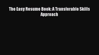 Read The Easy Resume Book: A Transferable Skills Approach Ebook Free