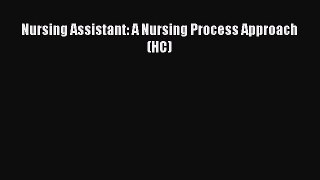 Download Nursing Assistant: A Nursing Process Approach (HC) PDF Free