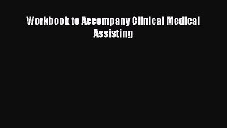 Download Workbook to Accompany Clinical Medical Assisting Ebook Free