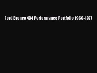 Read Ford Bronco 4X4 Performance Portfolio 1966-1977 ebook textbooks