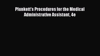 Read Plunkett's Procedures for the Medical Administrative Assistant 4e PDF Online