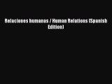 Read Relaciones humanas / Human Relations (Spanish Edition) Ebook Online
