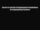 Read Careers In and Out of Organizations (Foundations for Organizational Science) Ebook Free