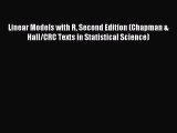 Read Linear Models with R Second Edition (Chapman & Hall/CRC Texts in Statistical Science)