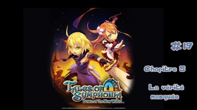 Tales of symphonia dawn of the new world (19-30) Chapitre 5 - La vérité masquée (03-03)