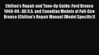 Read Chilton's Repair and Tune-Up Guide: Ford Bronco 1966-86 : All U.S. and Canadian Models