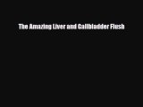 [PDF] The Amazing Liver and Gallbladder Flush Read Full Ebook