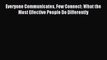 Read Everyone Communicates Few Connect: What the Most Effective People Do Differently E-Book