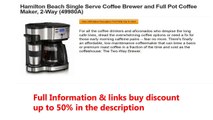 Hamilton Beach Single Serve Coffee Brewer and Full Pot Coffee Maker, 2-Way (49980A)