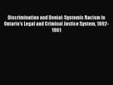 Read Discrimination and Denial: Systemic Racism in Ontario's Legal and Criminal Justice System