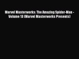 PDF Marvel Masterworks: The Amazing Spider-Man - Volume 13 (Marvel Masterworks Presents) [Read]