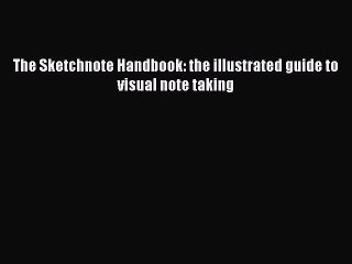 Read The Sketchnote Handbook: the illustrated guide to visual note taking Ebook PDF