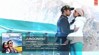 JUNOONIYAT | Full Song (Audio) |  Junooniyat | Pulkit Samrat Yami Gautam