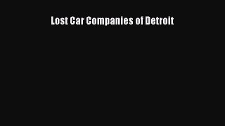 Read Books Lost Car Companies of Detroit ebook textbooks