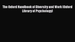 Read The Oxford Handbook of Diversity and Work (Oxford Library of Psychology) PDF Free
