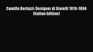 Read Camillo Bertuzzi: Designer di Gioielli 1819-1894 (Italian Edition) Ebook Free