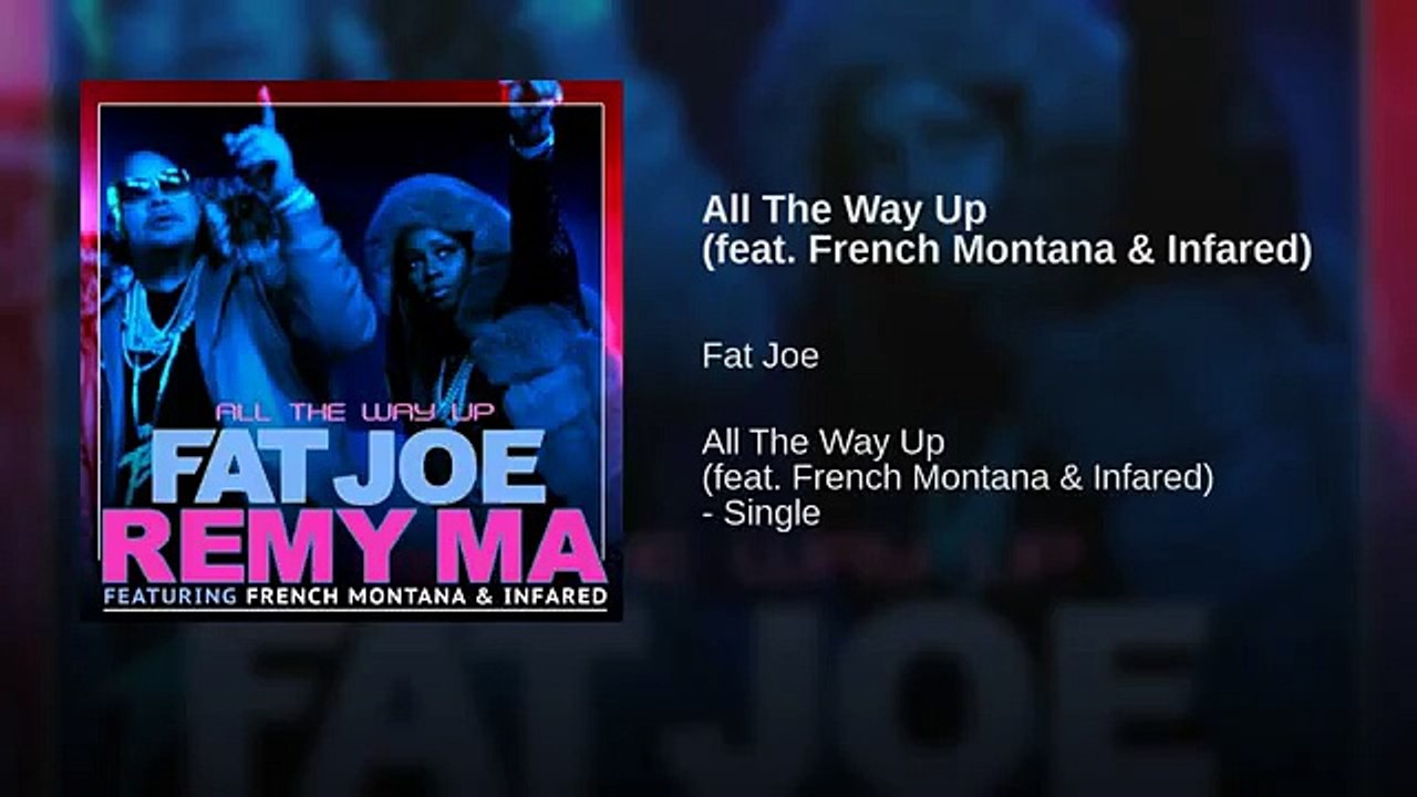 All The Way Up (feat. French Montana)